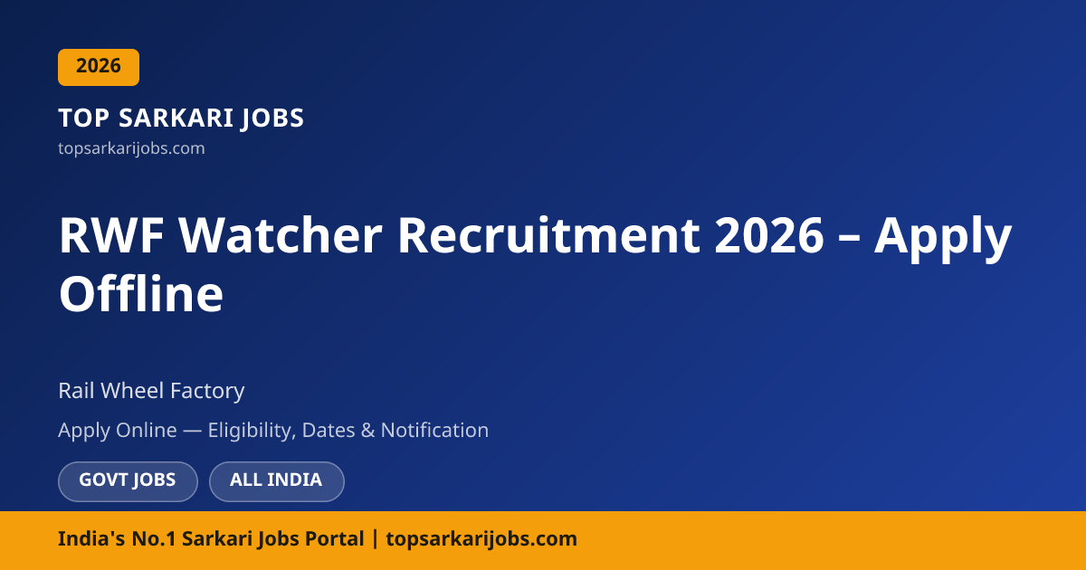 Rail Wheel Factory Watcher Recruitment 2026 – Apply Offline | Top ...