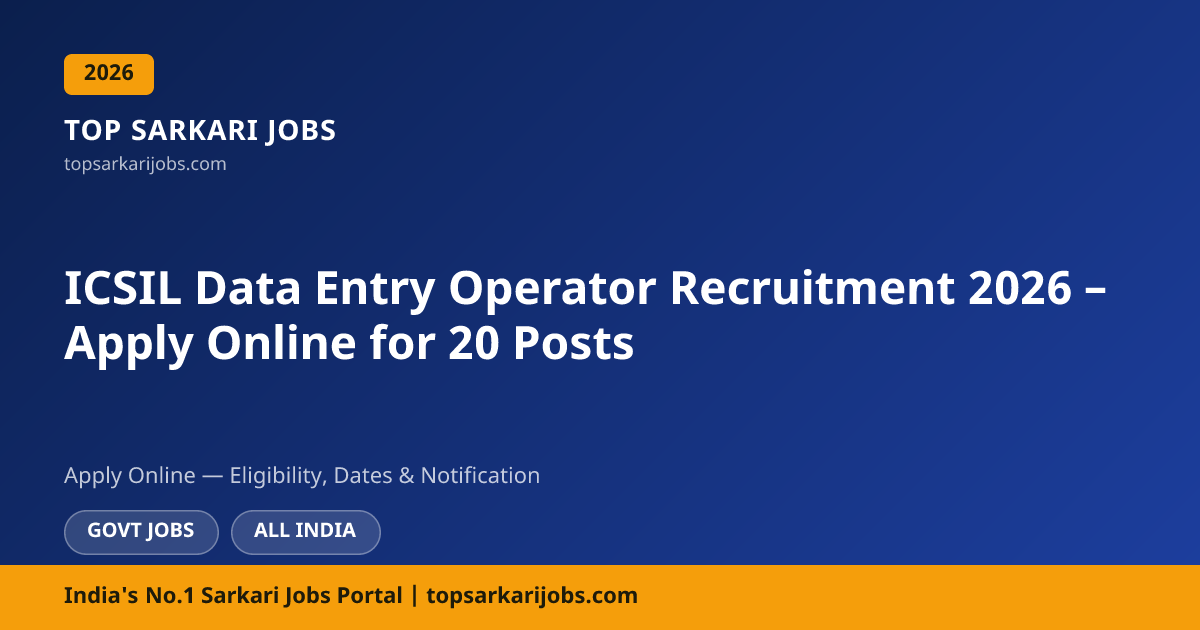 ICSIL Data Entry Operator Recruitment 2026 – 20 Posts, Delhi | Top ...